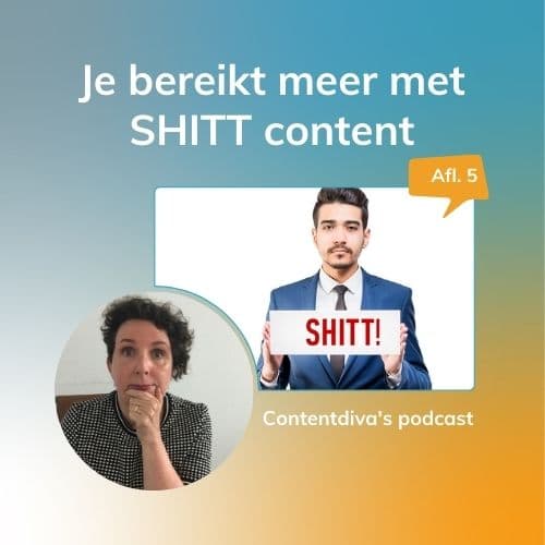 Je bereikt meer met SHITT content: scherp, helpend, intrigerend, trendsettend of tijdloos
