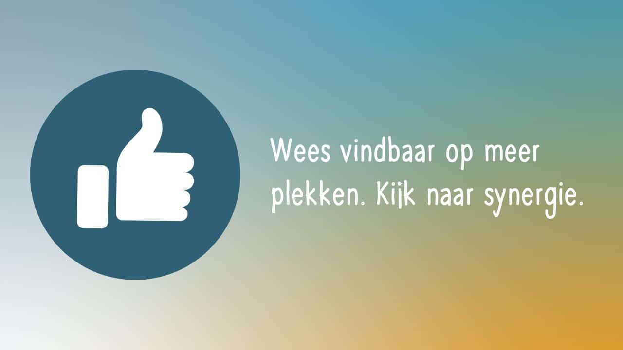 goed vindbaar op meerdere plekken dankzij synergie